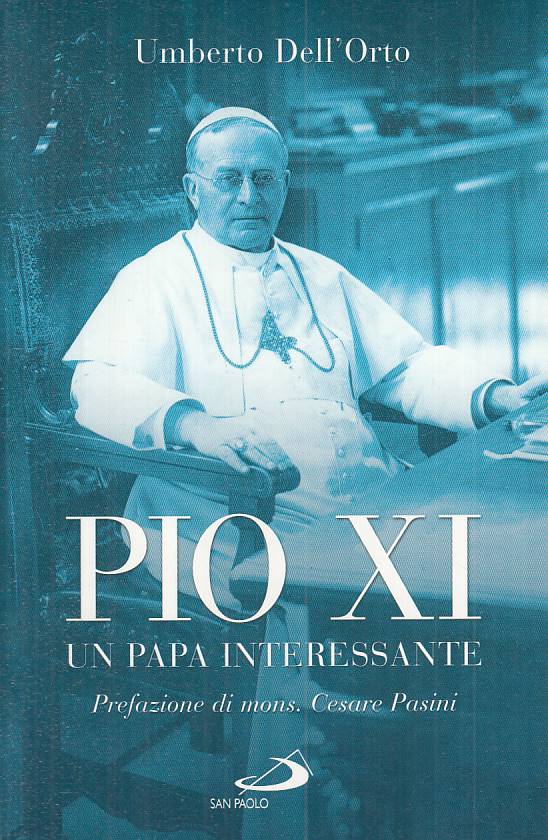 LS- PIO XI UN PAPA INTERESSANTE - DELL'ORTO - SAN PAOLO --- 2008 - B - YTS410