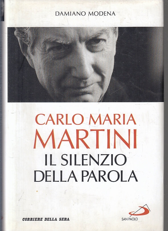 Carlo Maria Martini Il silenzio della parola - Damiano Modena- San Paolo- ZFS122