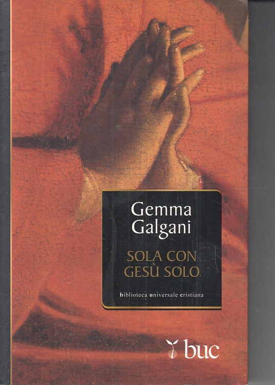 LZ- SOLA CON GESU' CRISTO - GEMMA GALGANI - BUC --- 2012 - B- ZFS433
