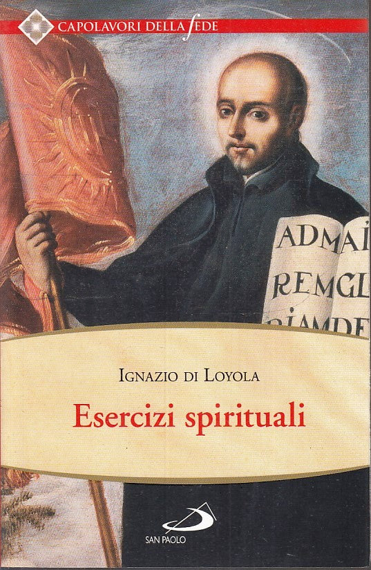 LD- ESERCIZI SPIRITUALI- IGNAZIO DI LOYOLA- SAN PAOLO- CAPOLAVORI FEDE- B-ZFS157