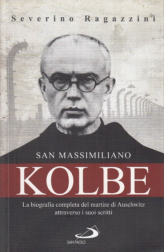 LD- SAN MASSIMILIANO KOLBE - SEVERINO RAGAZZINI - SAN PAOLO --- 2016 - B- ZFS171