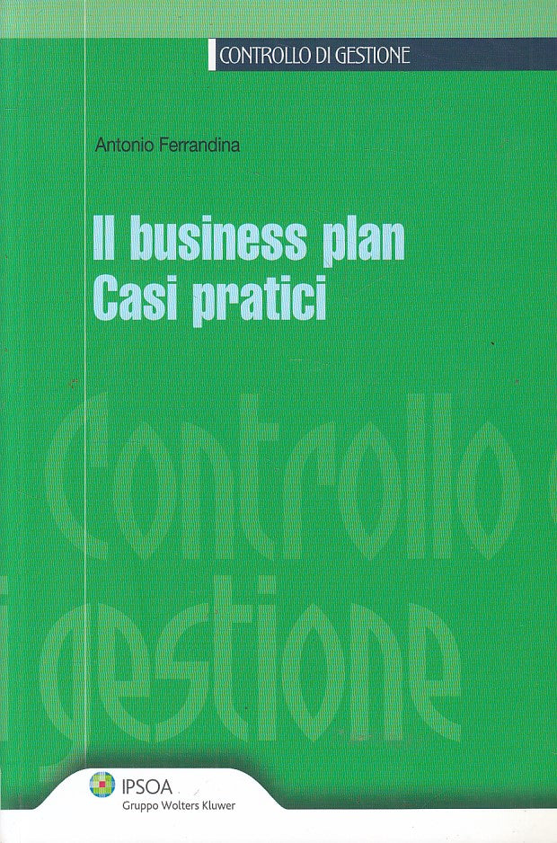 LZ- IL BUSINESS PLAN CASI PRATICI - FERRANDINA - IPSOA --- 2009 - B - ZFS80