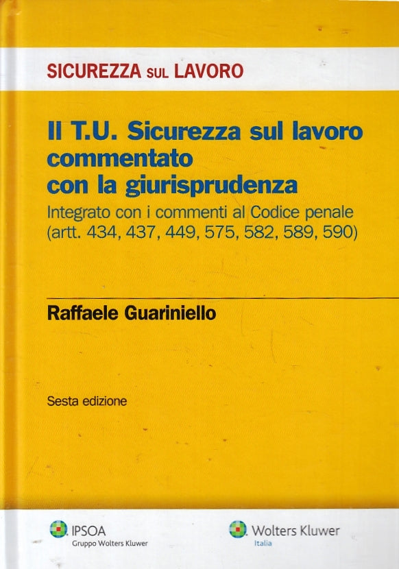 LZ- IL T.U. SICUREZZA SUL LAVORO GIURISPRUDENZA - GUARINIELLO -- 2014- C- ZFS157