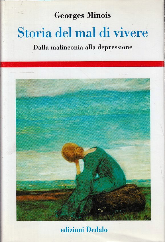 LS- STORIA DEL MAL DI VIVERE - GEORGES MINOIS- DEDALO--- 2005- CS- YFS968