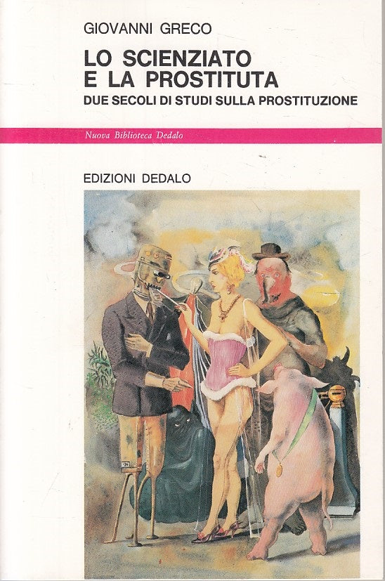 Lo scienziato e la prostituta - Giovanni Greco - Dedalo - 1a ed. - ZFS195