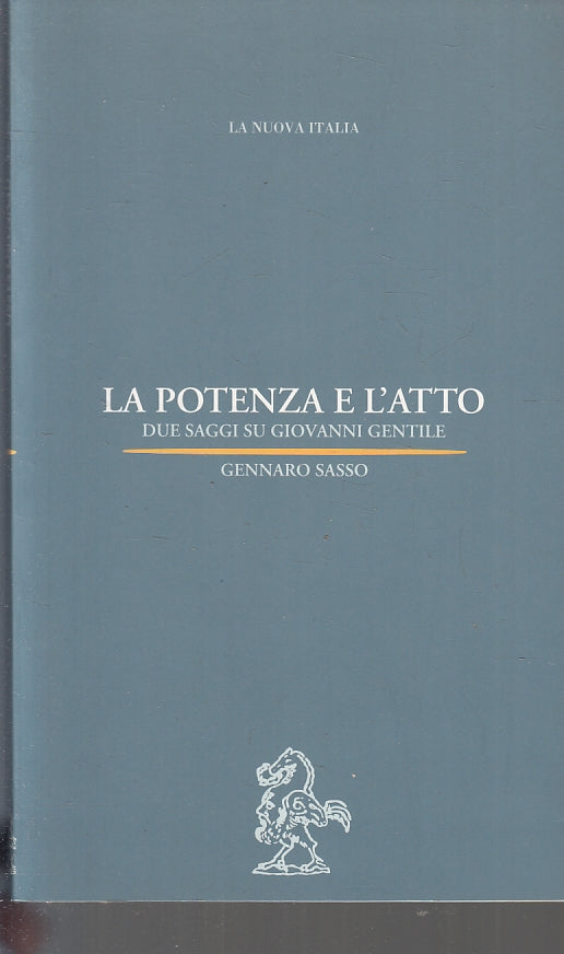 LS- LA POTENZA E L'ATTO GIOVANNI GENTILE - SASSO- NUOVA ITALIA--- 1988- B- YFS19