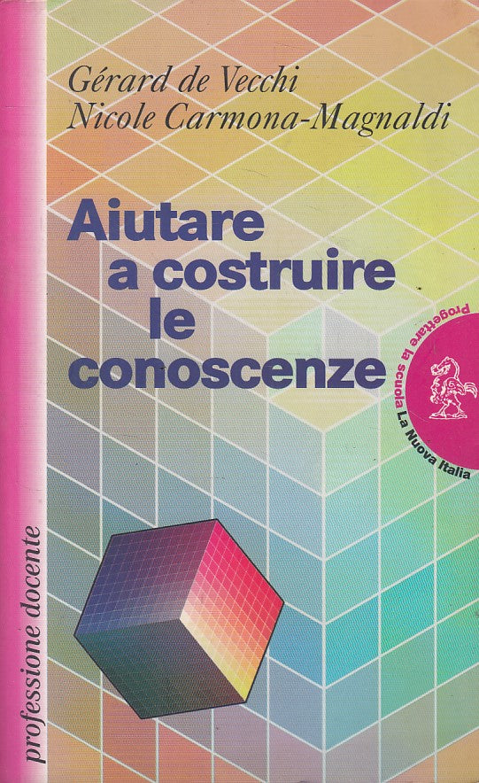 LS- AIUTARE COSTRUIRE LE CONOSCENZE -- NUOVA ITALIA -- 1a ED.- 1999 - B - ZFS546