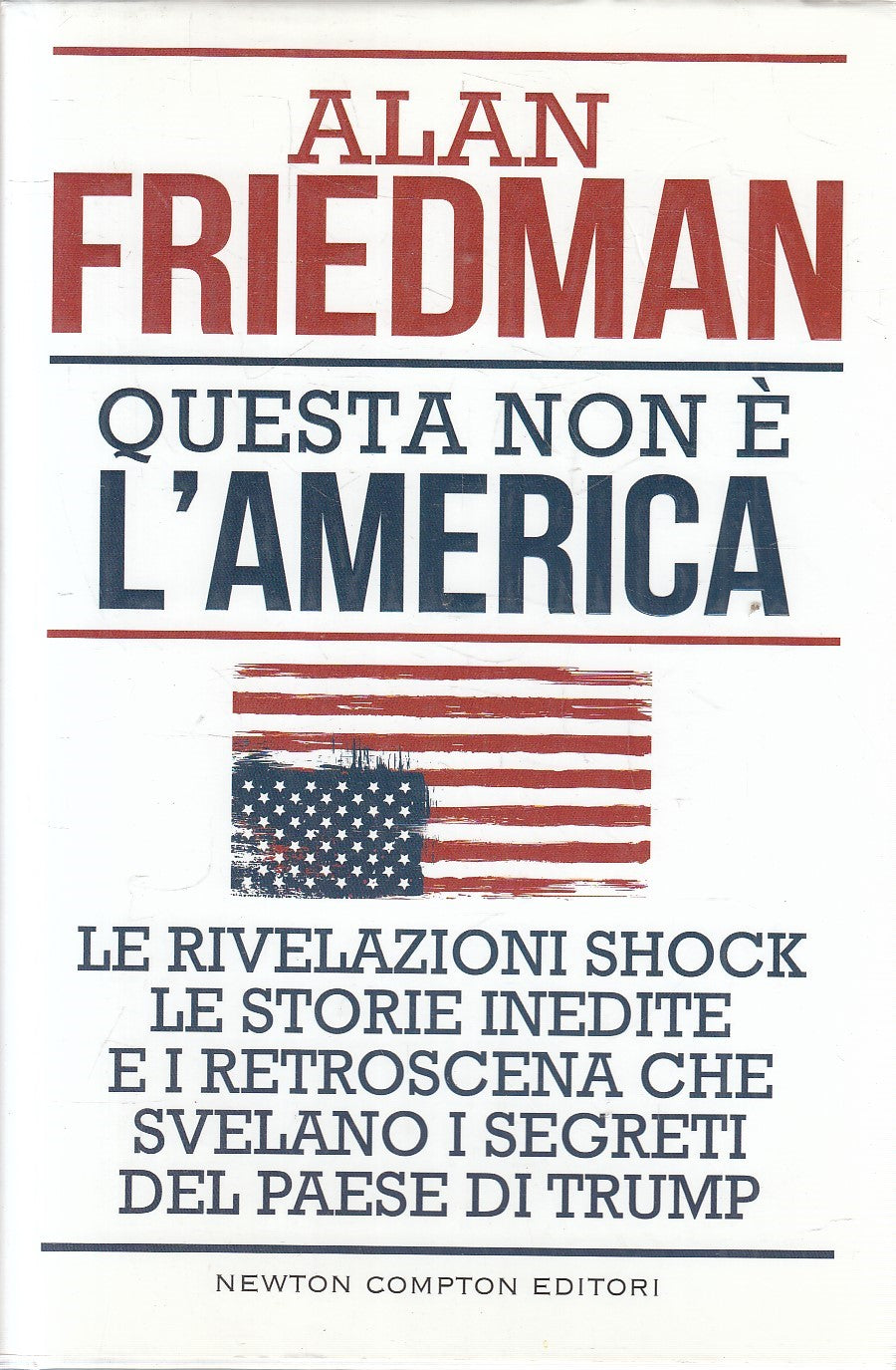 LN2- QUESTA NON E' L'AMERICA - ALAN FRIEDMAN - NEWTON CONTROCORRENTE- CS- JXS276