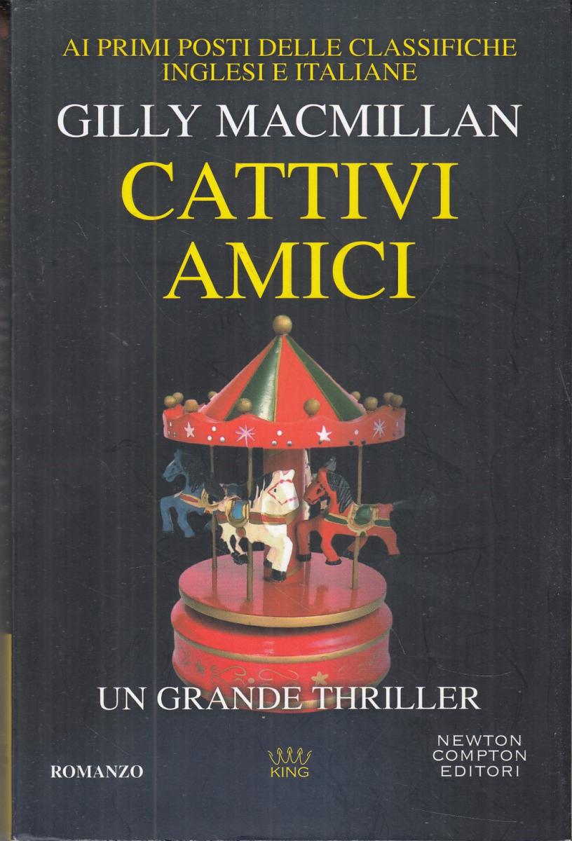 LN2- CATTIVI AMICI - GILLY MACMILLAN - NEWTON COMPTON KING - B - JXS46
