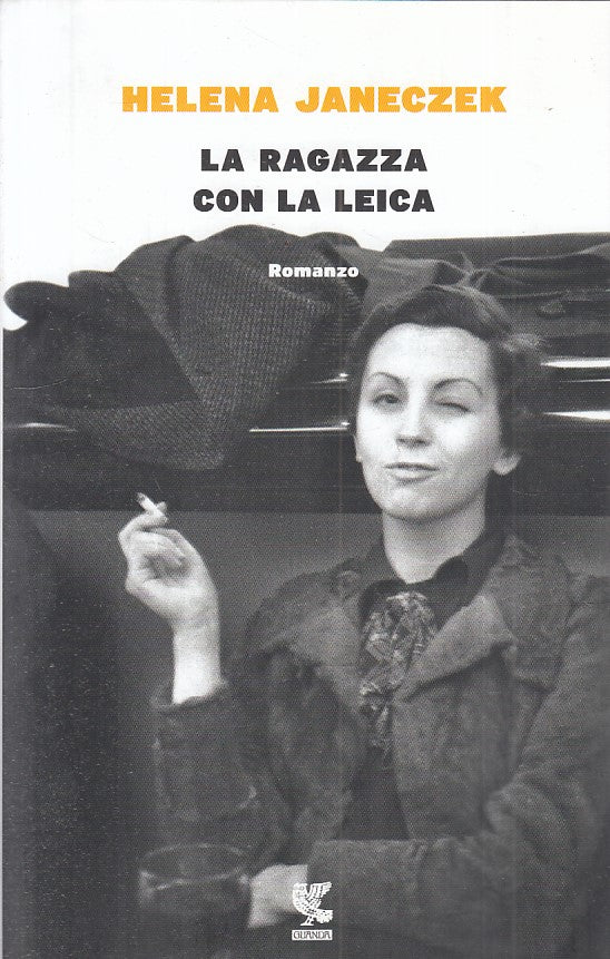 La ragazza con la Leica - Helena Janeczek- Guanda Narratori della Fenice- YFS500