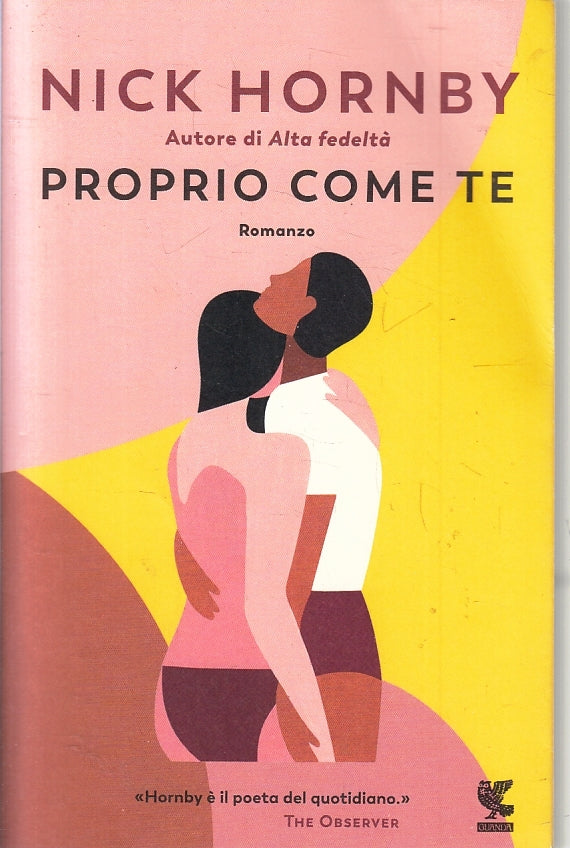 LN- PROPRIO COME TE- NICK HORNBY - GUANDA - NARRATORI FENICE -- 2020 - B- ZFS92