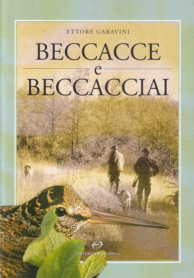 LZ- BECCACCE E BECCACCIAI - GARAVINI - OLIMPIA - LIBRI DIANA-- 2000 - B - YFS600