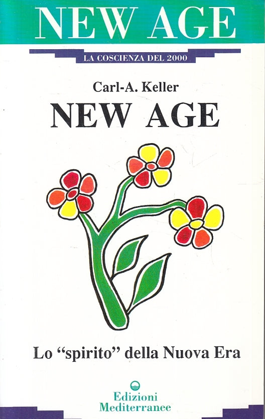 New Age Lo spirito della nuova era- Carl A. Keller- Mediterranee- 1a ed.- ZFS225