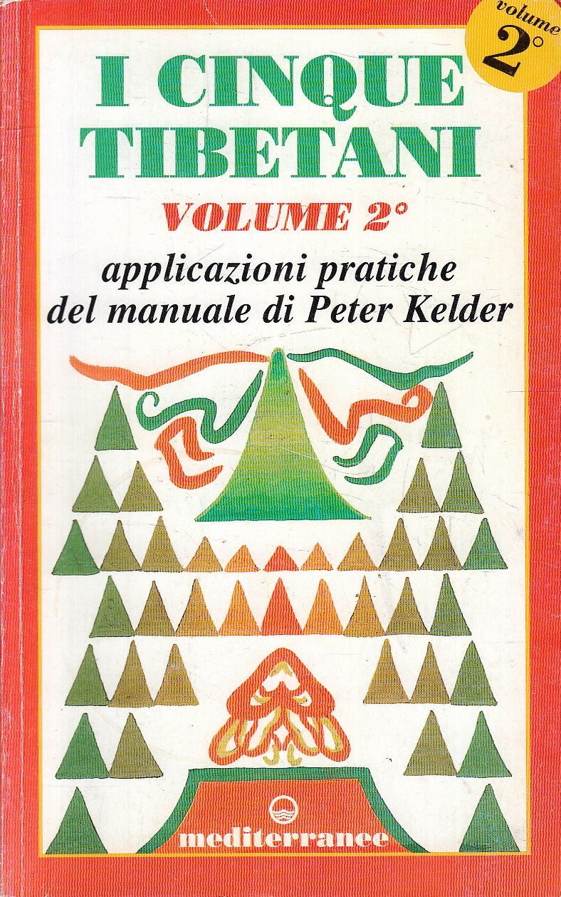 LZ- I CINQUE TIBETANI VOLUME 2° MANUALE DI PETER KELDER - MEDITERRANEE- B- YFS33