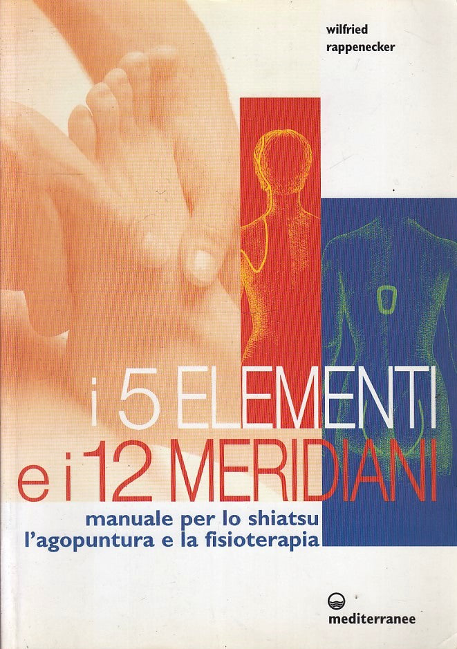 LZ- I 5 ELEMENTI E I 12 MERIDIANI SHIATSU - RAPPENECKER- MEDITERRANEE- B- ZFS148