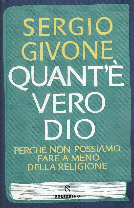 LS- QUANT'E' VERO DIO - SERGIO GIVONE - SOLFERINO --- 2018 - B - ZFS187