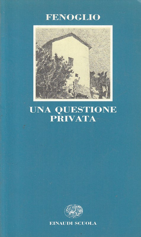 LN- UNA QUESTIONE PRIVATA - FENOGLIO - EINAUDI - SCUOLA -- 1996 - B - ZFS246