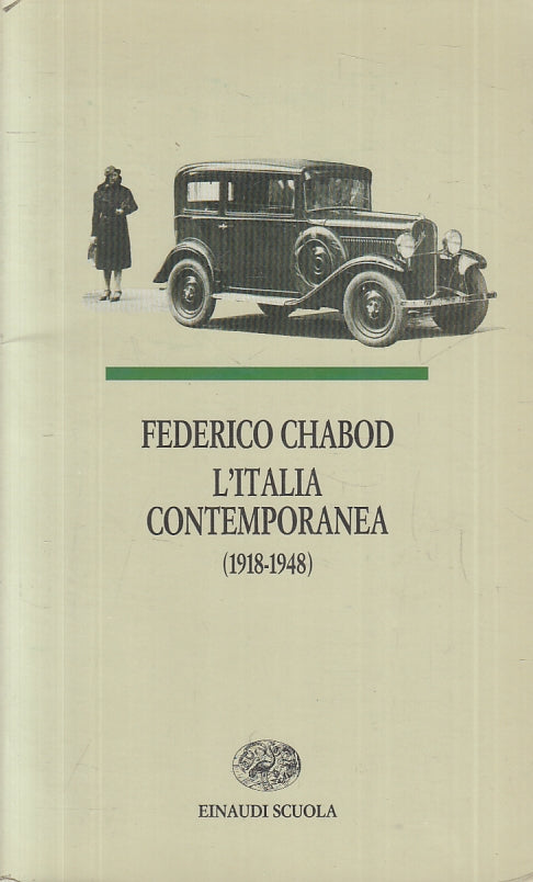 LS- L'ITALIA CONTEMPORANEA 1918/1948 - CHABOD- EINAUDI- SCUOLA-- 1994- B- ZFS158