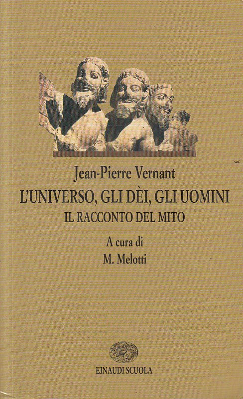 LN- L'UNIVERSO, GLI DEI, GLI UOMINI - VERNANT - EINAUDI --- 2009 - B - YFS176