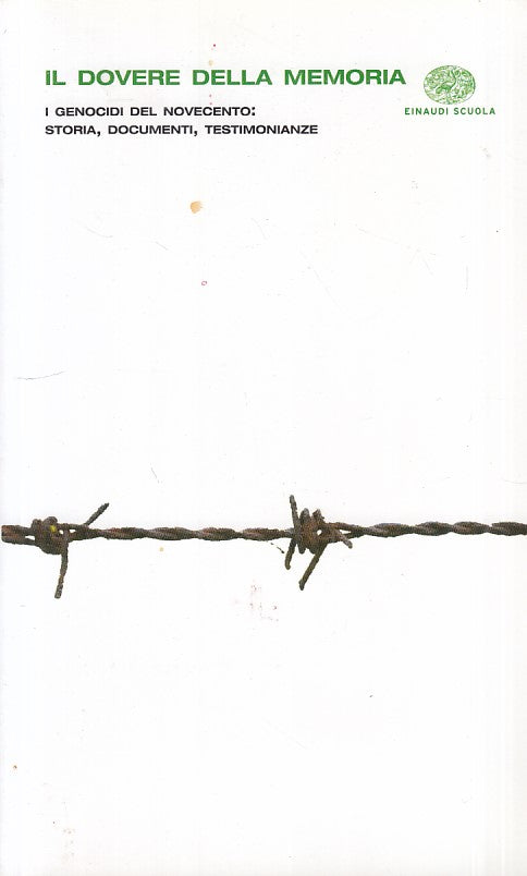 LS- IL DOVERE DELLA MEMORIA GENOCIDI DEL NOVECENTO-- EINAUDI--- 2008- B - XFS999