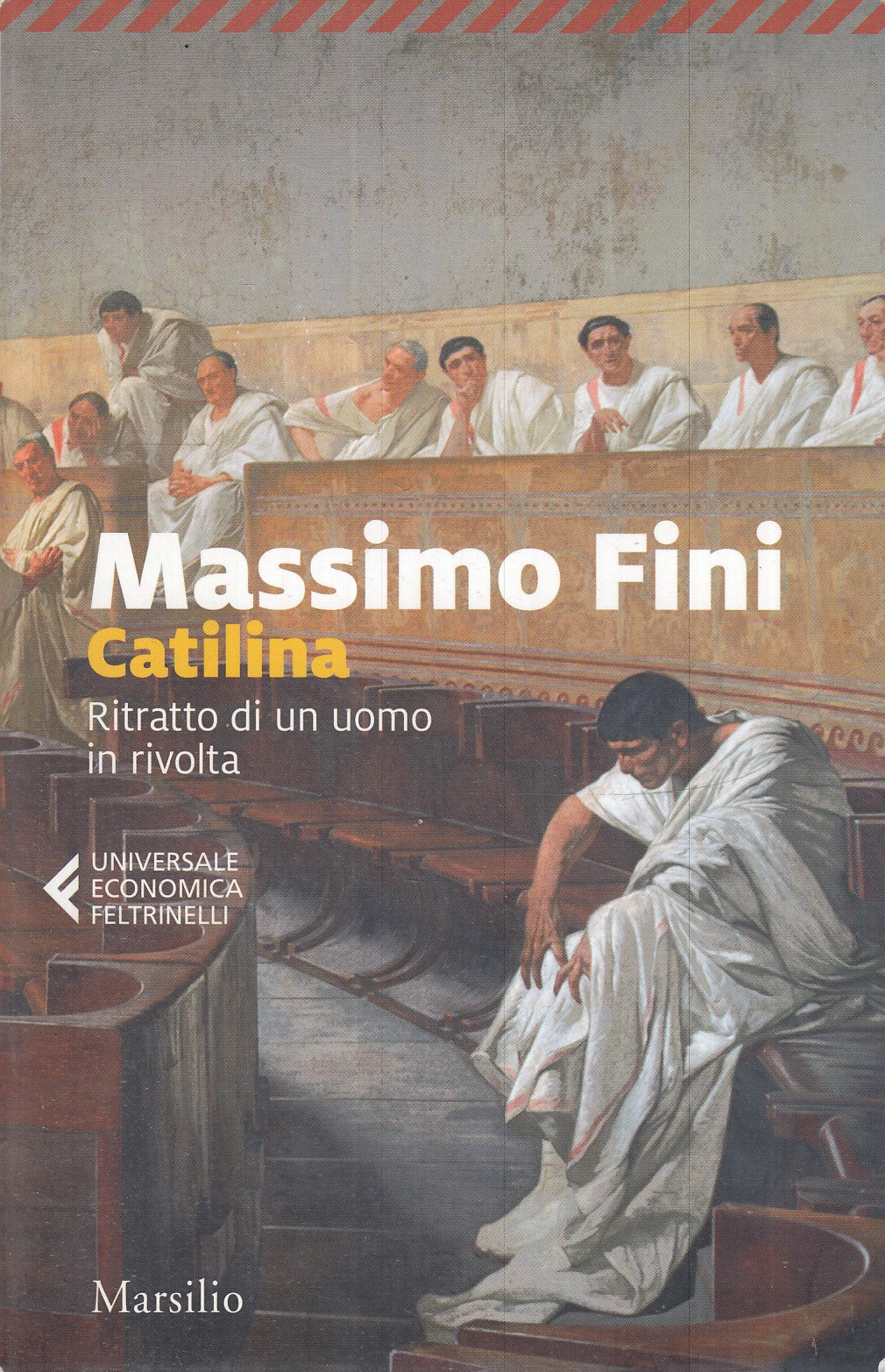 LN- CATILINA - MASSIMO FINI - FELTRINELLI - UNIVERSALE ECONOMICA -- 2019- B- XFS