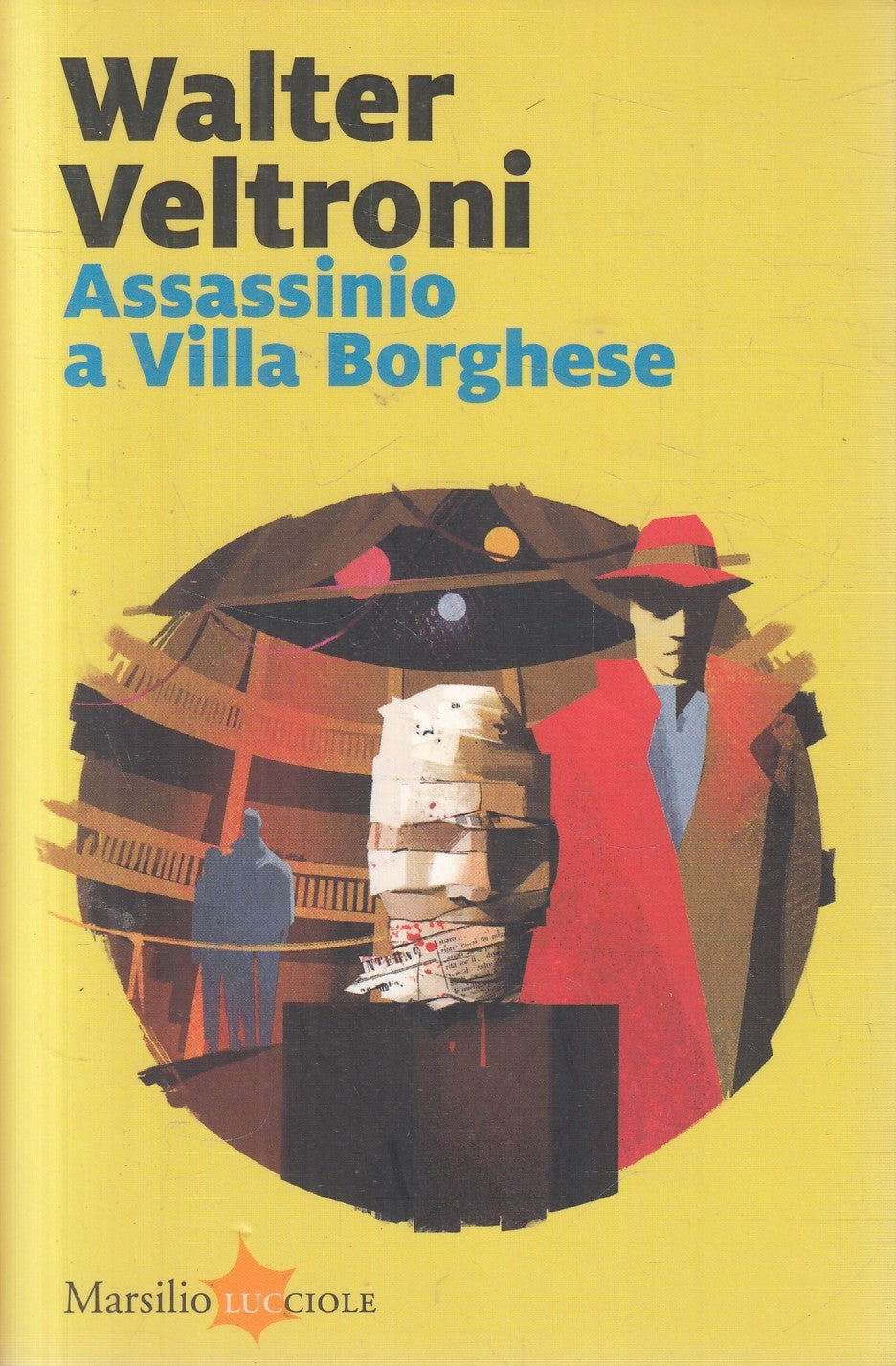Assassinio a Villa Borghese - Walter Veltroni - Marsilio - 1a ed. 2019 - JXS296