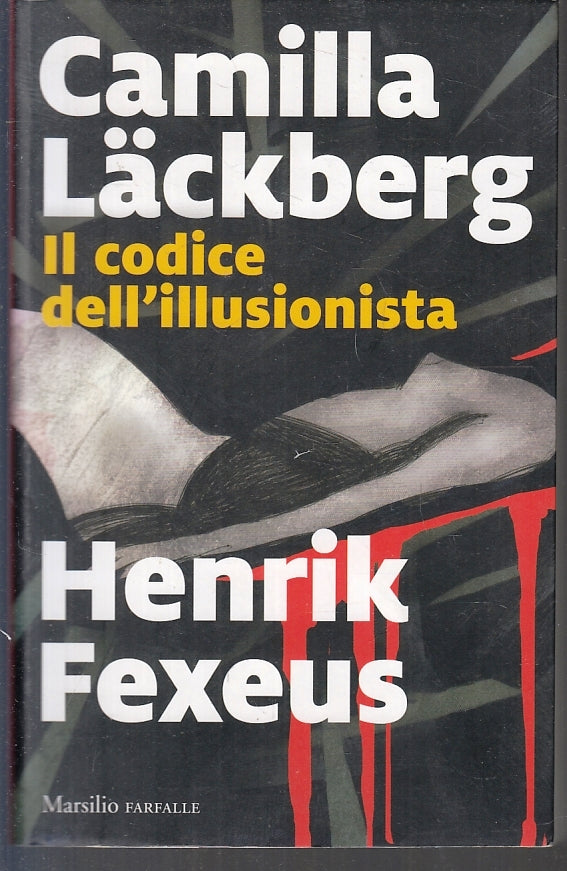 LG- IL CODICE DELL'ILLUSIONISTA- CAMILLA LACKBERG FEXEUS- MARSILIO---- B- ZFS144