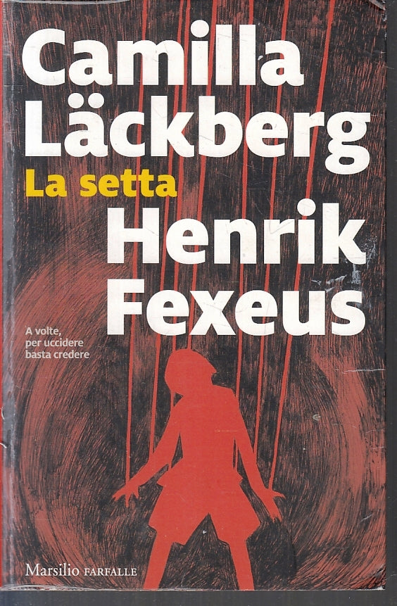La setta - Camilla Lackberg, Henrik Fexeus - Marsilio Farfalle - 1a ed. - ZFS144