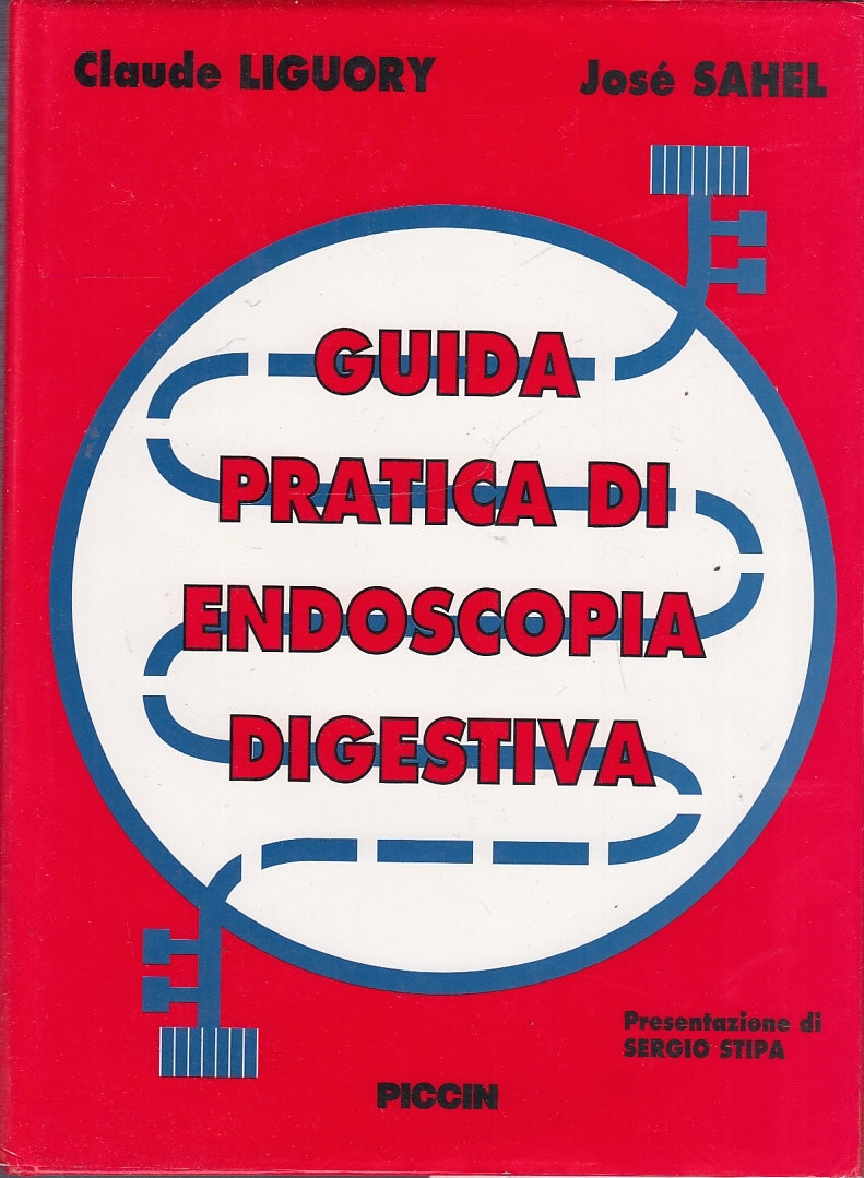 LZ- GUIDA PRATICA ENDOSCOPIA DIGESTIVA- SAHEL LIGUORY- PICCIN--- 1992- CS-ZFS674