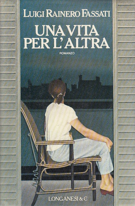 UNA VITA PER L'ALTRA - LUIGI RAINERO FASSATI - LONGANESI - CS- JXS73