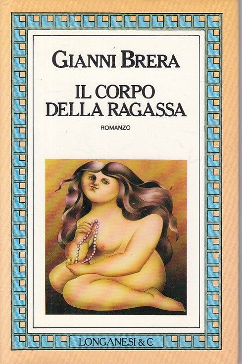 LN- IL CORPO DELLA RAGASSA - GIANNI BRERA - LONGANESI --- 1971 - CS - ZFS407