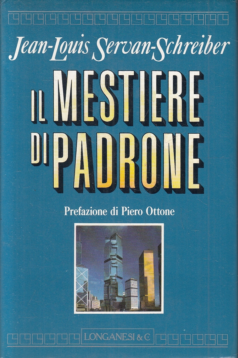 LN2- IL MESTIERE DI PADRONE - SERVAN SCHREIBER - LONGANESI - CS - JXS91