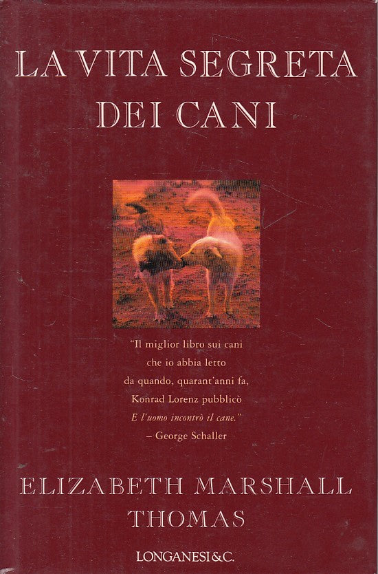 LZ- LA VITA SEGRETA DEI CANI - MARSHALL THOMAS- LONGANESI - CS - JXS88