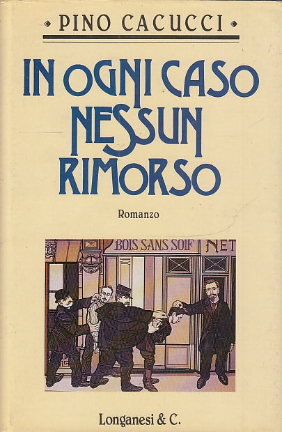 LN- IN OGNI CASO NESSUN RIMORSO - PINO CACUCCI - LONGANESI --- 1994 - CS- ZFS397