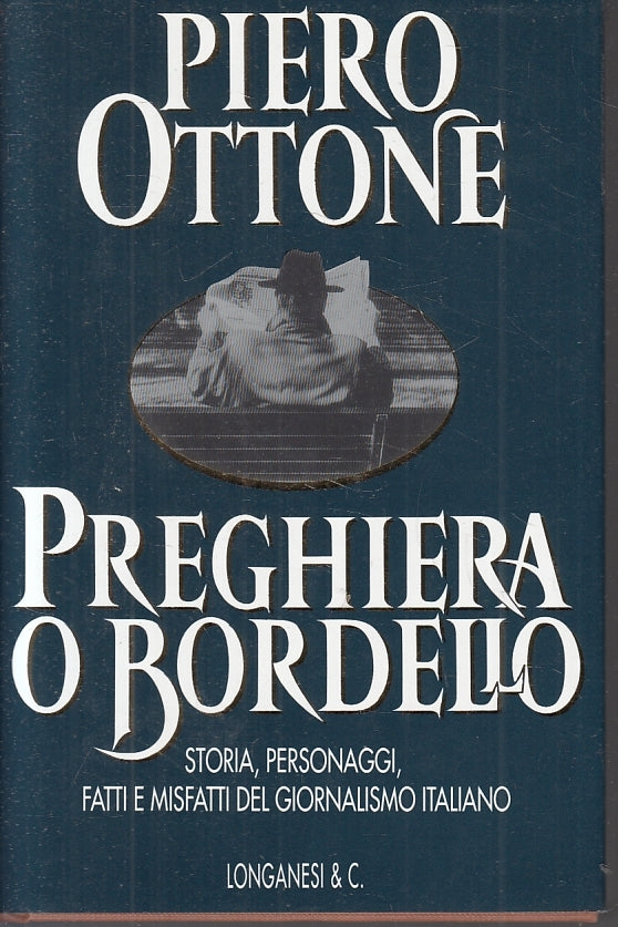 LN2- PREGHIERA O BORDELLO - PIERO OTTONE - LONGANESI --- 1996 - CS - JXS1