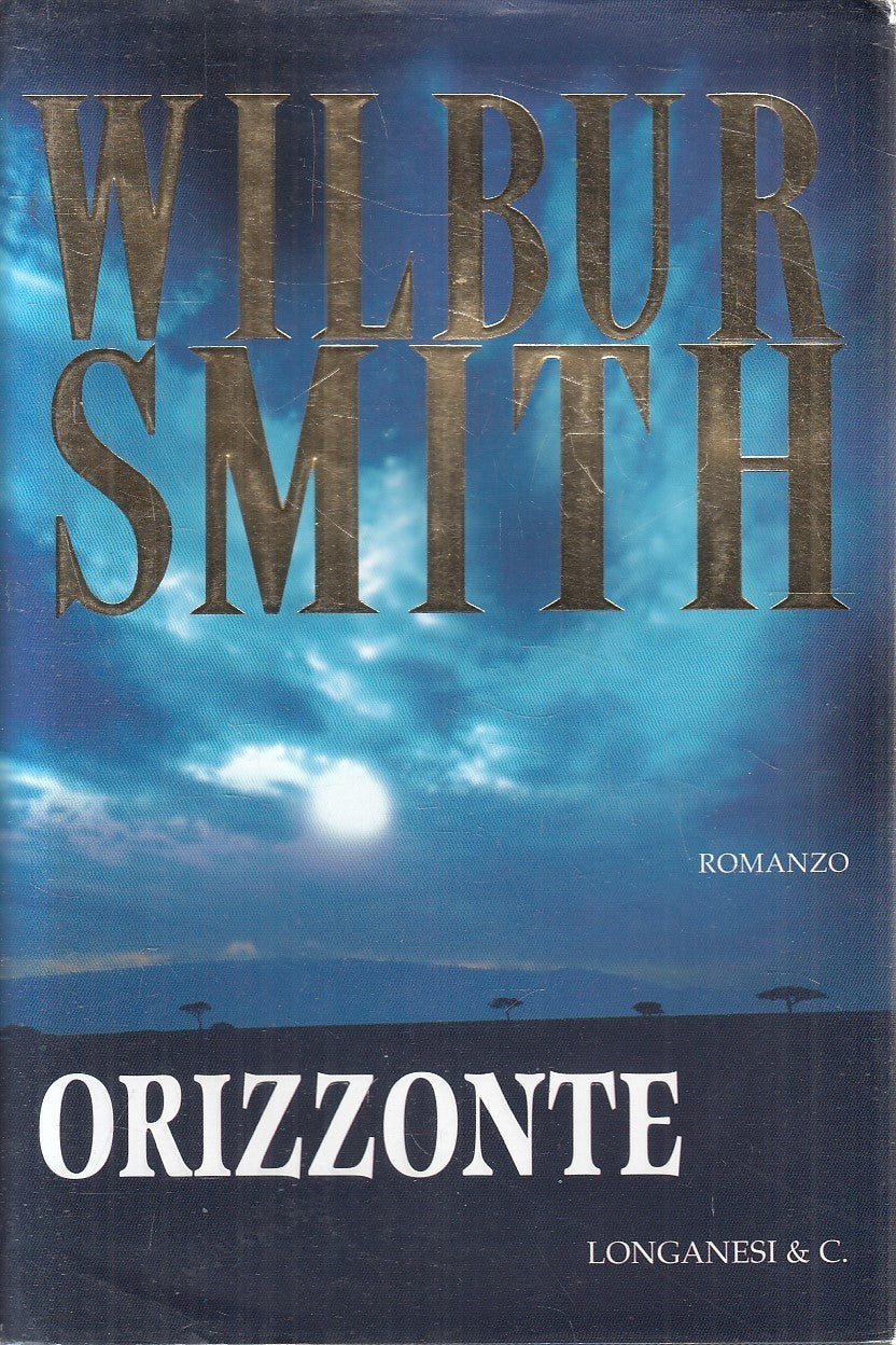 Orizzonti - Wilbur Smith - Longanesi La Gaja Scienza - JXS284
