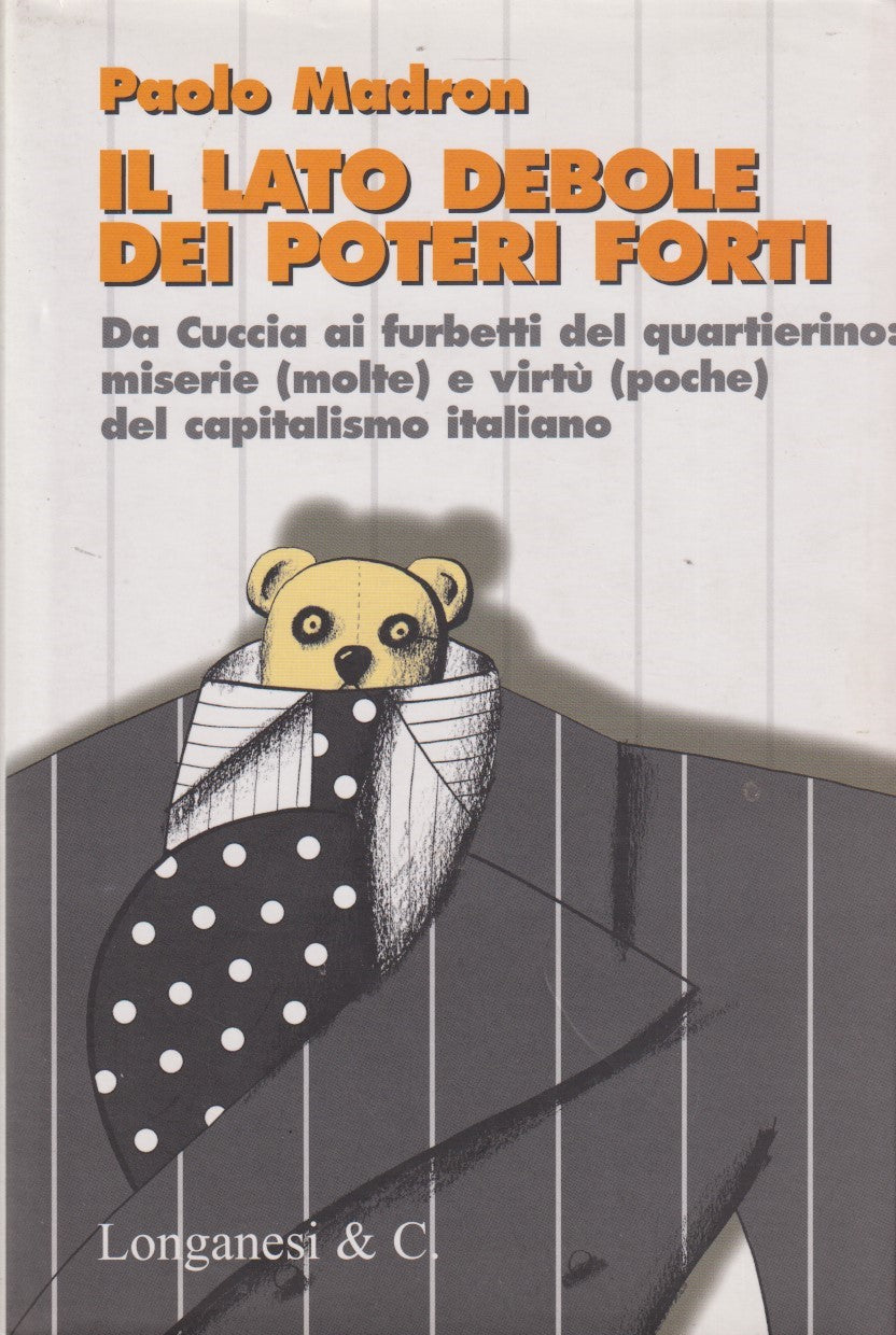 Il lato debole dei poteri forti - Paolo Madron - Longanesi Cammeo - JXS333