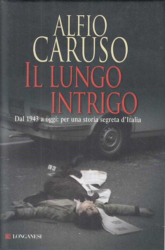 LS- LUNGO INTRIGO STORIA SEGRETA ITALIA- CARUSO- LONGANESI--- 2007 - CS - ZFS184