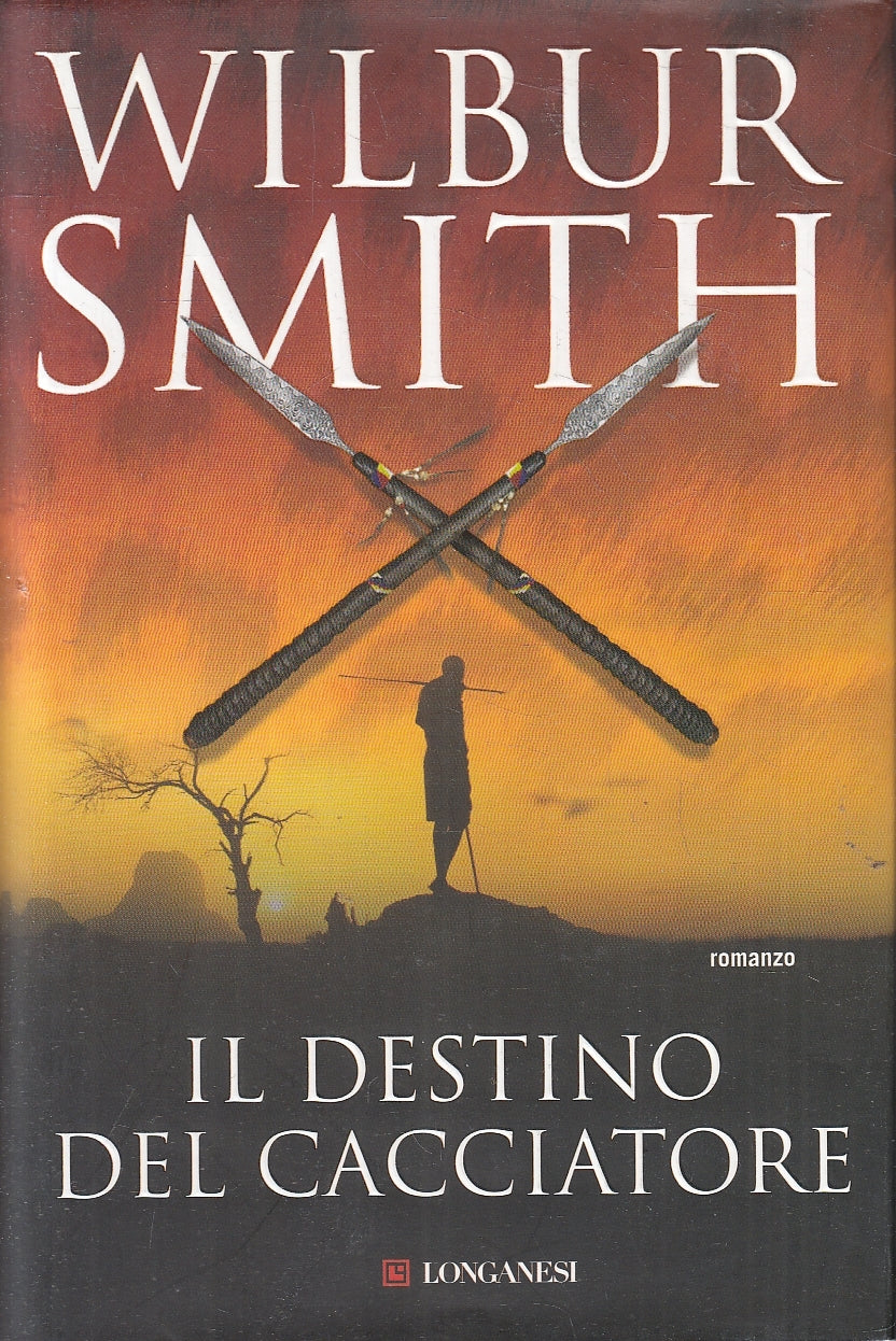 LN2- IL DESTINO DEL CACCIATORE - WILBUR SMITH - LONGANESI - CS - JXS148