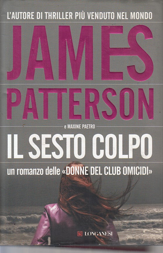 LN2- IL SESTO COLPO - JAMES PATTERSON PAETRO - LONGANESI --- 2007 - CS - JXS1