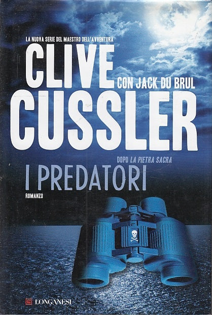 LN- PREDATORI - CLIVE CUSSLER JACK DU BRUL - LONGANESI --- 2009 - CS - ZFS397
