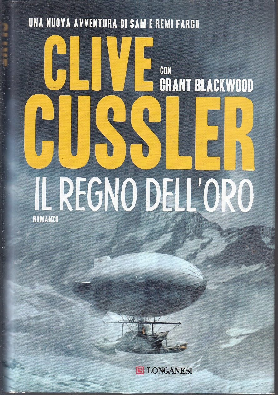 LN- IL REGNO DELL'ORO - CLIVE CUSSLER BLACKWOOD - LONGANESI--- 2014- CS- YFS325