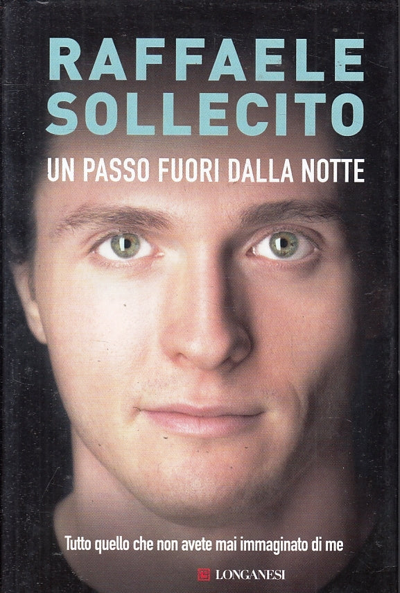 LN- UN PASSO FUORI DALLA NOTTE- RAFFAELE SOLLECITO- LONGANESI--- 2015- CS-ZFS157