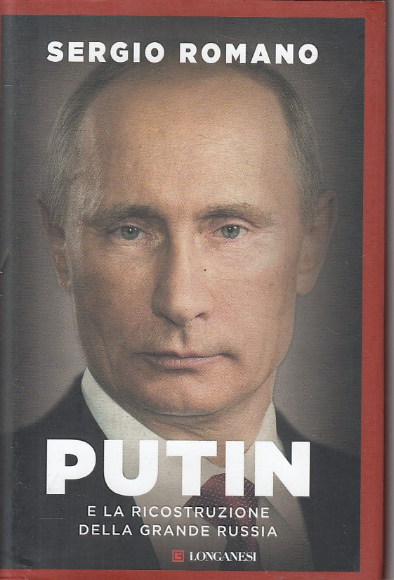 LS- PUTIN RICOSTRUZIONE GRANDE RUSSIA - ROMANO - LONGANESI--- 2016 - CS - YFS588