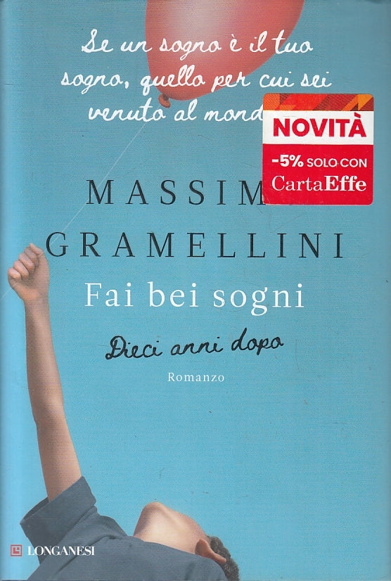 LN2- FAI BEI SOGNI DIECI ANNI DOPO - GRAMELLINI - LONGANESI - CS - JXS130