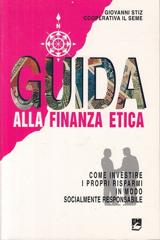 Guida alla finanza etica - Giovanni Stiz - EMI Cooperativa il Seme - ZFS256