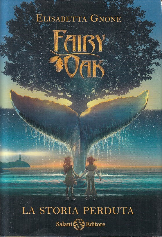 LN- FAIRY OAK LA STORIA PERDUTA - ELISABETTA GNONE - SALANI --- 2020- CS- YFS593
