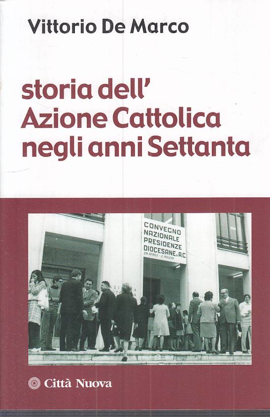 LS- STORIA AZIONE CATTOLICA ANNI SETTANTA -- CITTA' NUOVA --- 2007 - B - ZTS635
