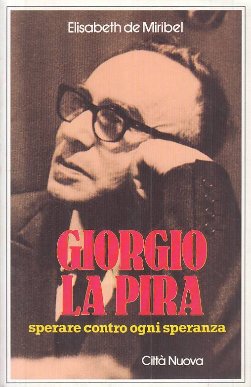 LS- GIORGIO LA PIRA SPERARE CONTRO SPERANZA -- CITTA' NUOVA--- 1994 - B - ZTS671