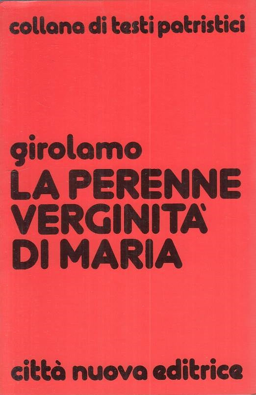 LS- LA PERENNE VERGINITA' DI MARIA - GIROLAMO - CITTA' NUOVA --- 1988 - B - ZFS4